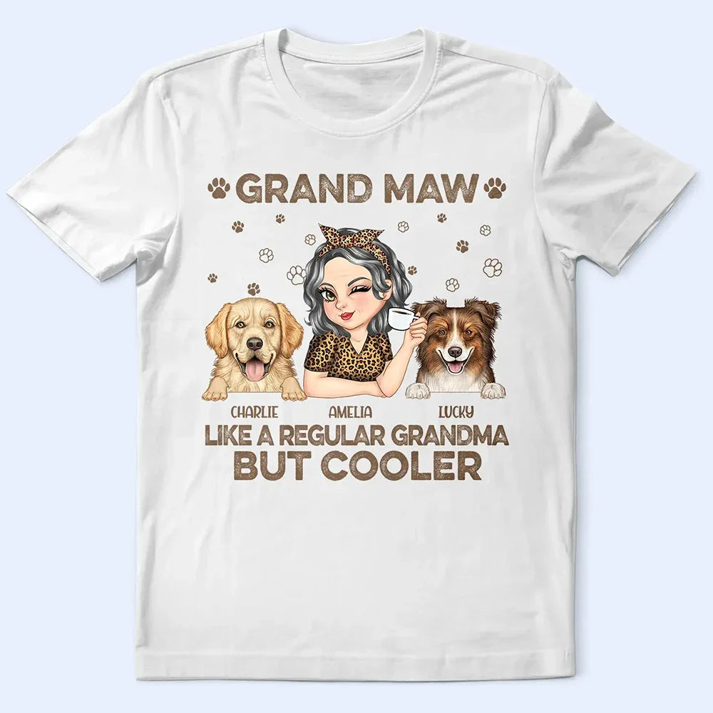 Grand Maw Like A Regular Grandma But Cooler - Personalized T Shirt