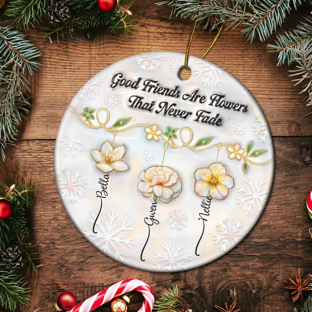 Happy,Gift For Bestie,Old Best friends,Gift For Sisters,Christmas - Grow An Old Friend Nacre Effect - Personalized Circle Ceramic Ornament