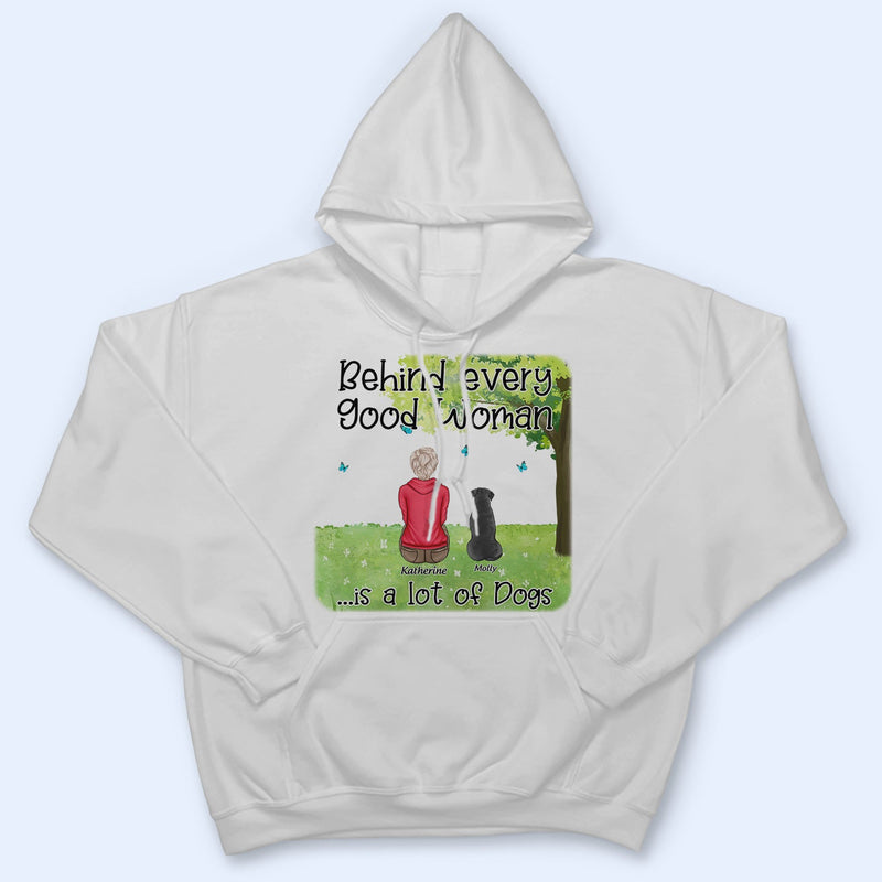 Behind Every Good Women - Gift For Pet Lovers - Personalized T Shirt