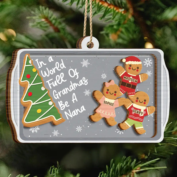 Gift For Women,Gift For Grandma,Love,Christmas - Gingerbread Cookie World Full Of Grandmas - Personalized 2-Layered Wooden Ornament