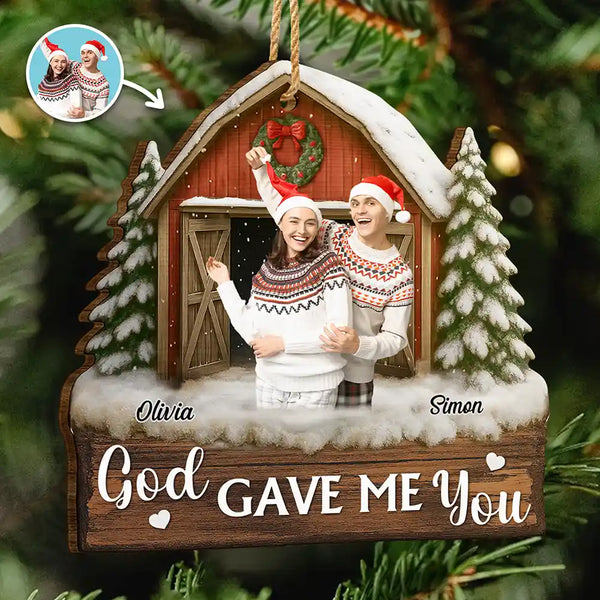 Christmas,Gift For Couples,Gift For Husband,Gift For Wife,Gift For Boyfriend,Gift For Girlfriend,Happy - Custom Photo God Gave Me You Couple Red Barn - Personalized Custom Shaped Wooden Ornament
