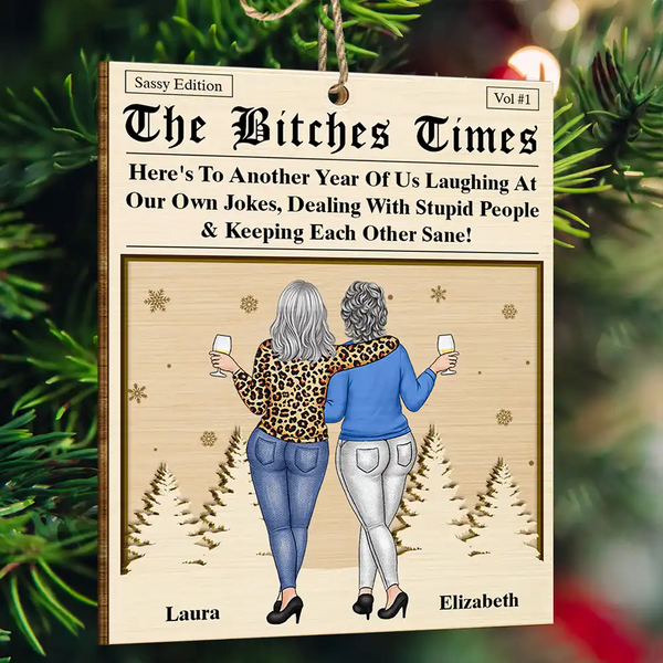 Gift For Bestie, Gift For Sisters, Happy, Christmas - Here's To Another Year Of Us The Besties Times - Personalized Custom Shaped Wooden Ornament