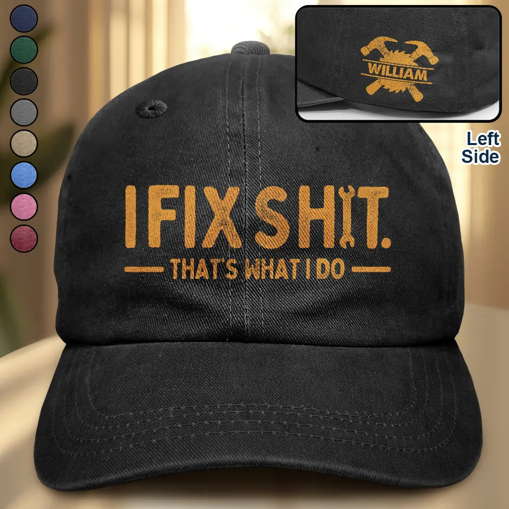 Humorous, Gift For Men, Gift For Yourself, Icon - I Fix Sh!T That's What I Do - Personalized Vintage Washed Denim Cap