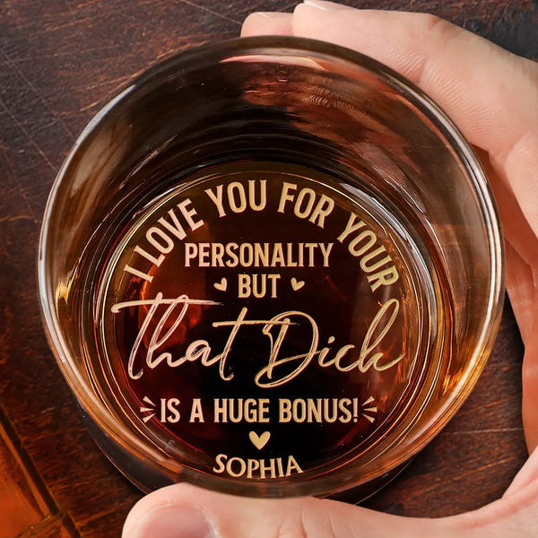 Gift For Couples, Gift For Wife, Gift For Girlfriend, Gift For Women, Funny - I Love You For Your Personality - Personalized Engraved Whiskey Glass