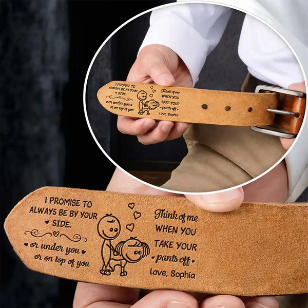 Gift For Couples, Gift For Husband, Gift For Boyfriend, Funny - I Promise To Always Be By Your Side Naughty Couple - Personalized Cowhide Leather Belt