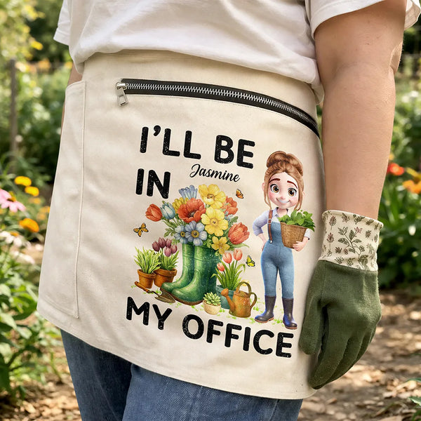 Gift For Women,Gift For Men,Happy,Gardening,Gift For Yourself,Gift For Mother,Gift For Father - I'll Be In My Office - Personalized Gardening Apron