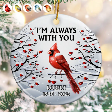 I'm Always With You Red Cardinal - Personalized Circle Ceramic Ornament