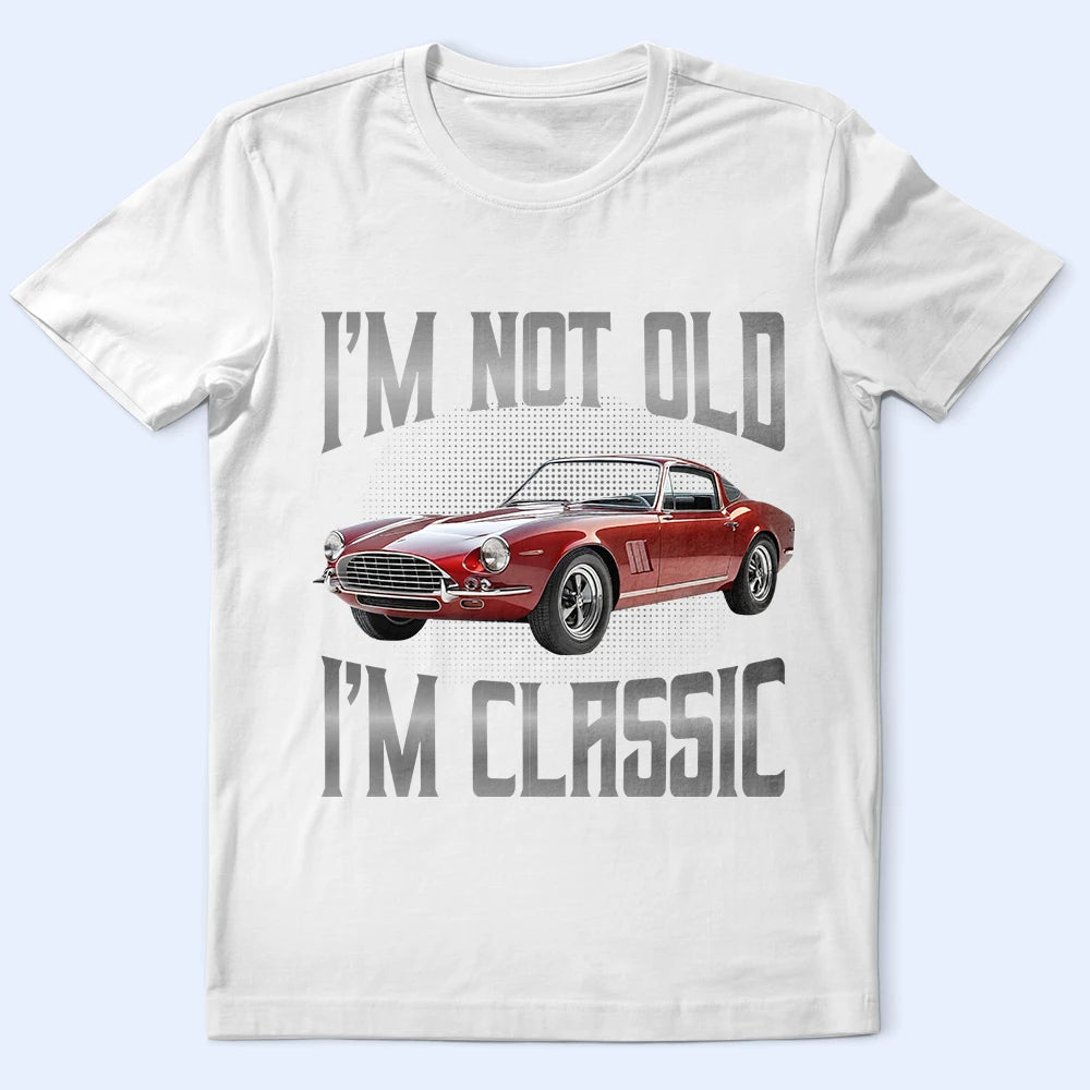 Gift For Father,Custom Photo,Proud,Remove BG Photo - Custom Photo I'm Not Old I'm Classic - Personalized T Shirt
