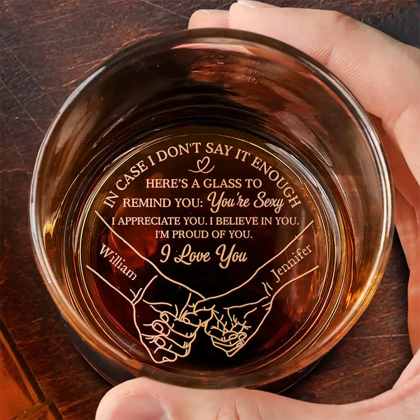 Love,Gift For Couples,Gift For Husband,Gift For Wife,Gift For Boyfriend,Gift For Girlfriend - In Case I Don't Say It Enough Couples - Personalized Engraved Whiskey Glass