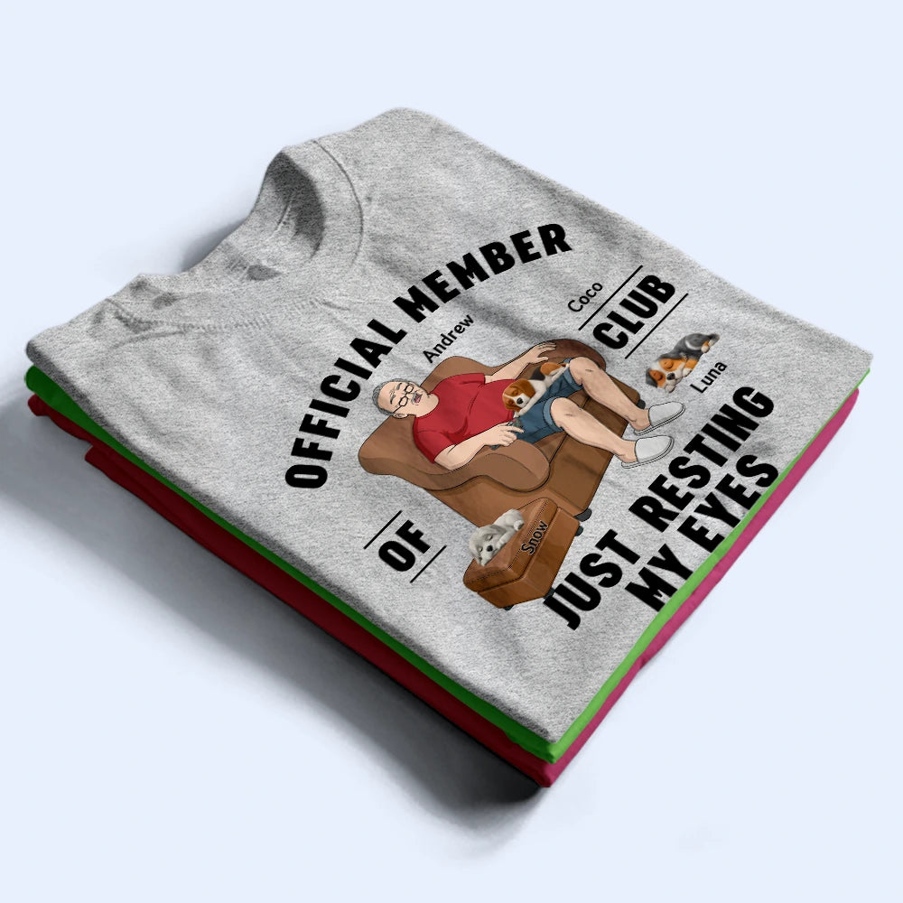 Gift For Father,Gift For Grandpa,Gift For Men,Non-Eng,Vector,Humorous - Just Resting My Eyes Sleeping Man With Dogs - Personalized T Shirt