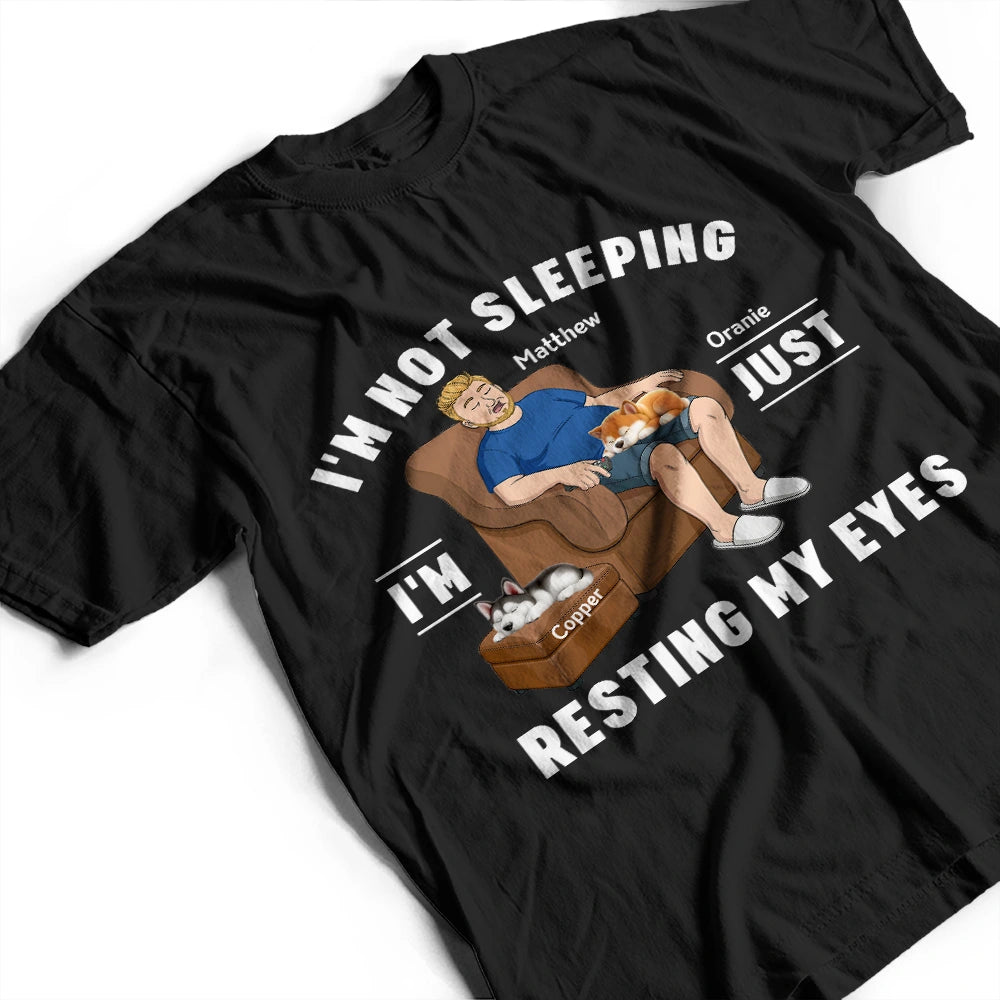 Gift For Father,Gift For Grandpa,Gift For Men,Non-Eng,Vector,Humorous - Just Resting My Eyes Sleeping Man With Dogs - Personalized T Shirt