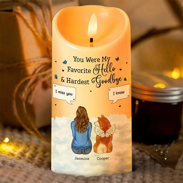 Pet Lovers, Dog Lovers, Cat Lovers - You Were My Favorite Hello And Hardest Goodbye - Personalized Flameless LED Candle
