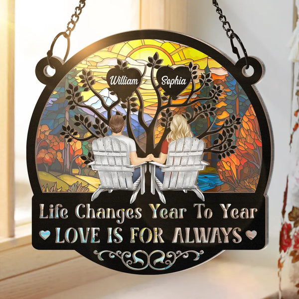 Gift For Couples,Gift For Husband,Gift For Wife,Gift For Boyfriend,Gift For Girlfriend,Love - Life Changes Year To Year - Personalized Window Hanging Suncatcher Ornament
