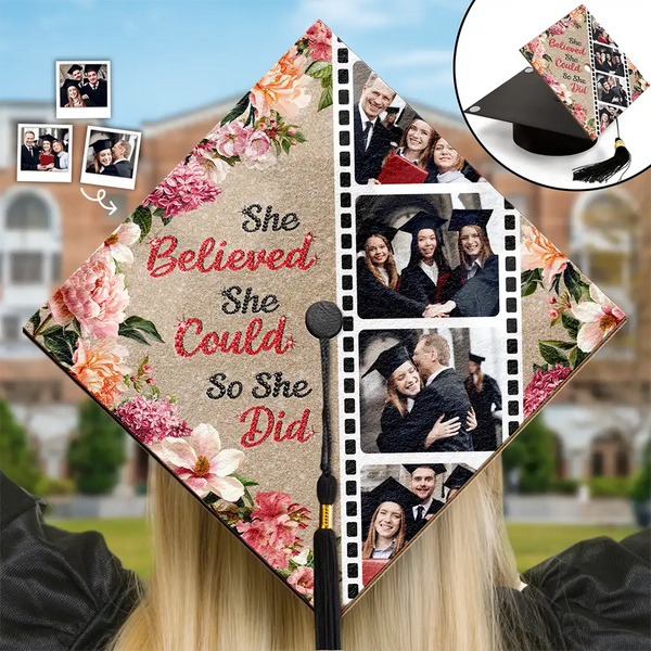 Graduation,Gift For Yourself,Gift For Daughter,Gift For Sisters,Gift For Bestie,Happy - Custom Photo Faux Rhinestone She Believed She Could - Personalized Graduation Cap Topper
