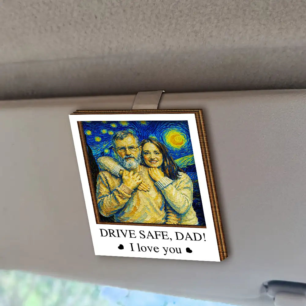 Gift For Father,Gift For Grandpa,Non-Eng,Photo - Starry Night,Proud - Custom Photo Starry Night Drive Safe Daddy We Love You - Personalized Custom Shaped Car Visor Clip