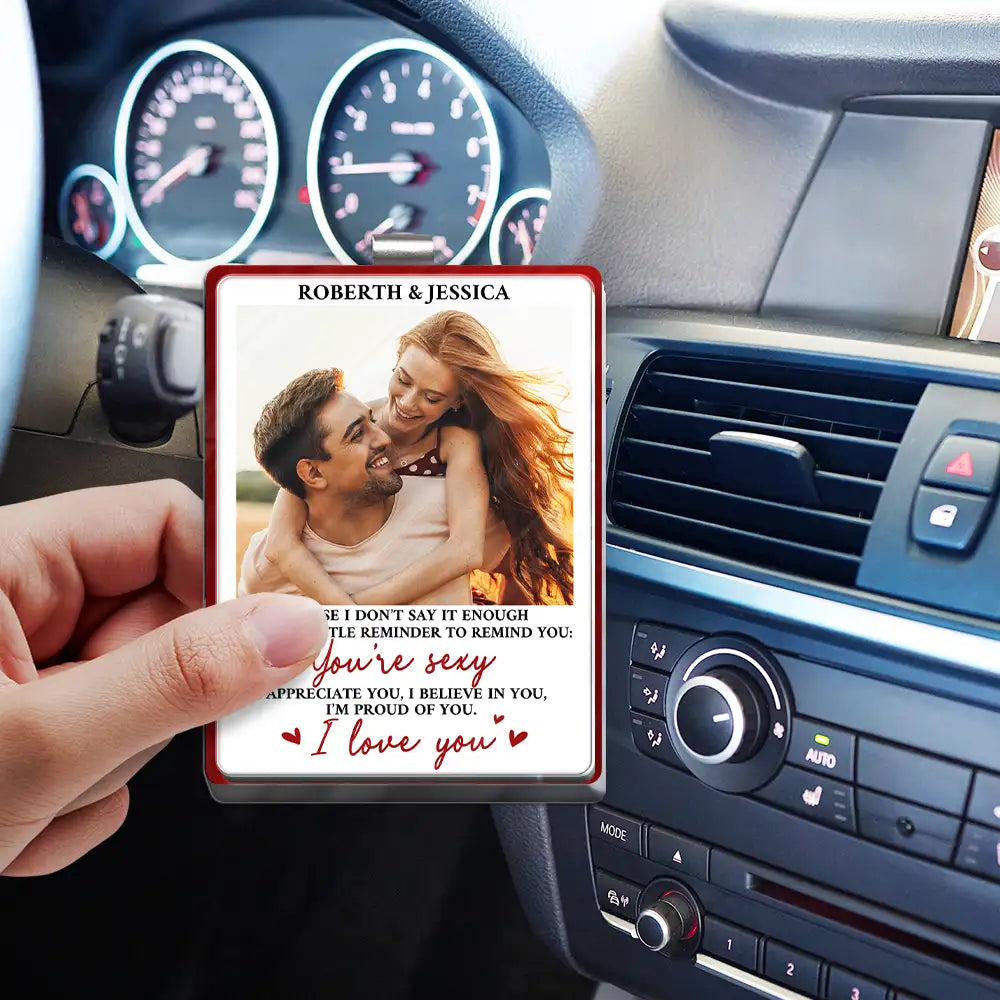 Love, Gift For Couples, Gift For Husband, Gift For Wife, Gift For Boyfriend, Gift For Girlfriend - Custom Photo In Case I Don't Say It Enough Couple - Personalized Custom Shaped Acrylic Car Visor Clip