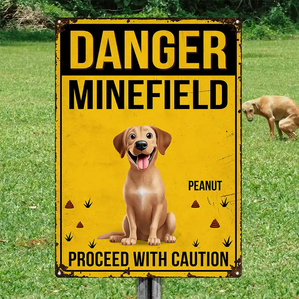 Pet Lovers,Pet Mom,Pet Dad,Dog Lovers,Dog Mom,Dog Dad,Funny - Danger Minefield Proceed With Caution - Personalized Classic Metal Signs
