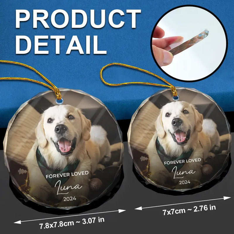 Memorial, Pet Lovers, Cat Lovers, Dog Lovers - Custom Photo Forever Loved Memorial Dog Cat Pet - Personalized Glass Ornament