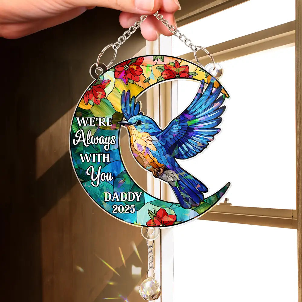 Sad,Memorial,Family,Parents,Gift For Grandparents,Gift For Sibling - Memorial I'm Always With You - Personalized Rainbow Suncatcher With Crystal Ball Prism
