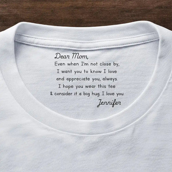 Gift For Mother,Gift For Father,Love - Mom I Hope You Wear This Tee And Consider It A Big Hug - Personalized T Shirt