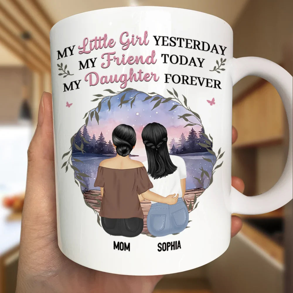 Gift For Mother,Gift For Daughter,Mom,Daughters - Mother & Daughter My Friend Today My Daughter Forever - Personalized Mug