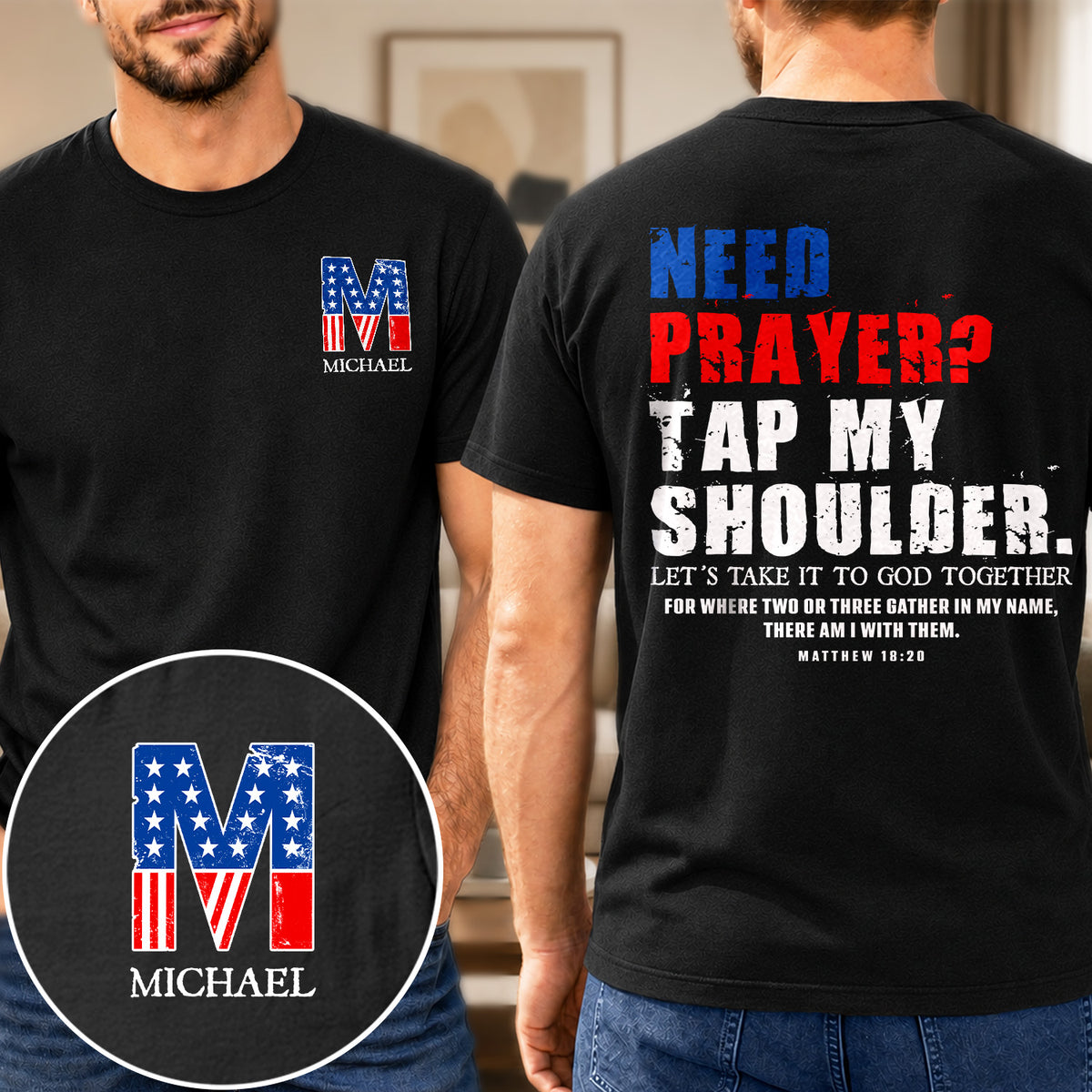 Independence Day,Gift For Men,Gift For Yourself,Devoted,Custom Text - American Need Prayer Tap My Shoulder Christian Man Custom Name - Personalized T Shirt
