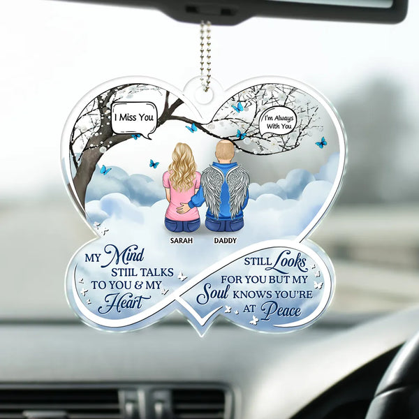 My Mind Still Talks To You Memorial - Personalized Acrylic Car Hanger