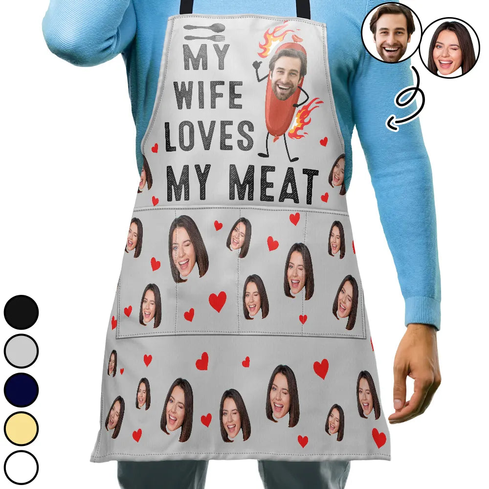 Gift For Couples, Gift For Husband, Gift For Boyfriend, Gift For Men, Cooking - Custom Photo My Wife Loves My Meat - Personalized Apron
