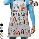 Gift For Couples, Gift For Husband, Gift For Boyfriend, Gift For Men, Cooking - Custom Photo My Wife Loves My Meat - Personalized Apron