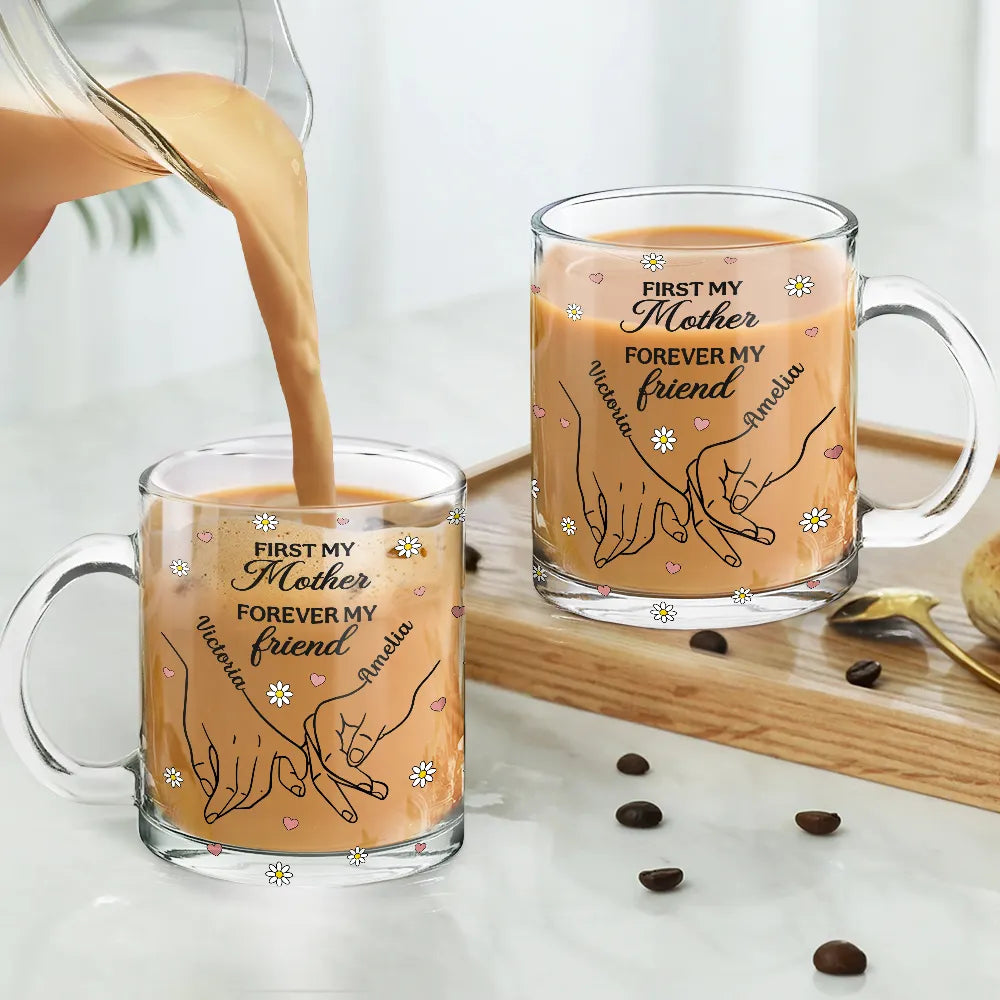 Gift For Daughter, Mom - Daughters (Adult), Mom - Daughters (Young), Gift For Mother, Love - First My Daughter Forever My Friend - Personalized Glass Mug