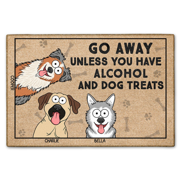 Go Away Unless You Have Alcohol And Dog Treats Funny Cartoon Dog - Gift For Dog Lovers - Personalized Doormat