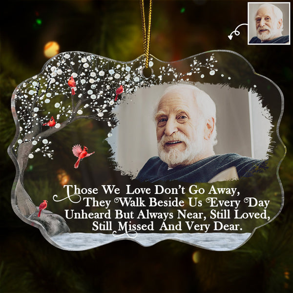 Custom Photo Those We Love Don't Go Away - Christmas, Memorial Gift For Family, Siblings, Friends - Personalized Medallion Acrylic Ornament
