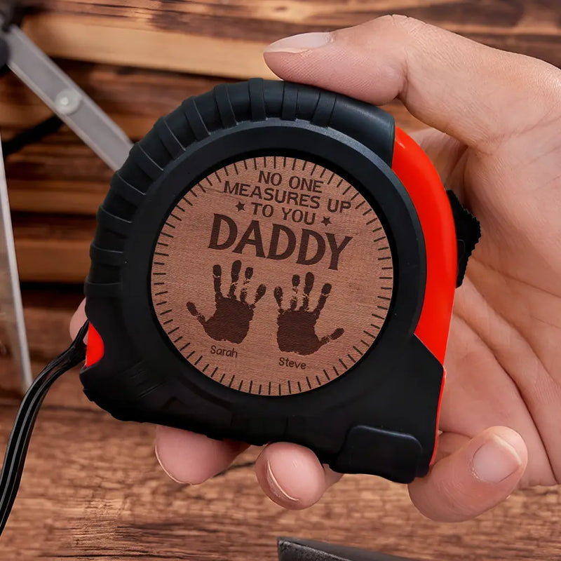 Gift For Father,Happy,Gift For Grandpa,Gift For Husband - No One Measures Up To You Dad - Personalized Tape Measure