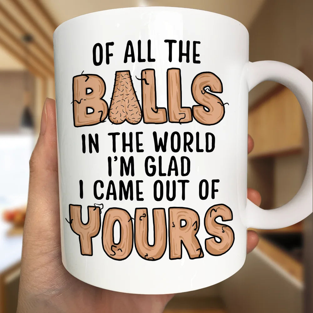 Gift For Father - Of All The Balls - Personalized Mug