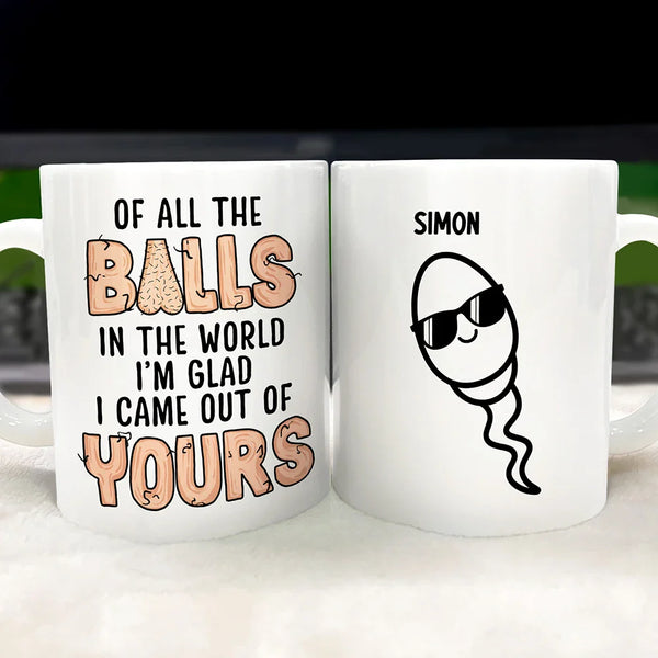 Gift For Father - Of All The Balls - Personalized Mug