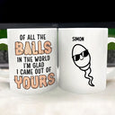 Gift For Father - Of All The Balls - Personalized Mug