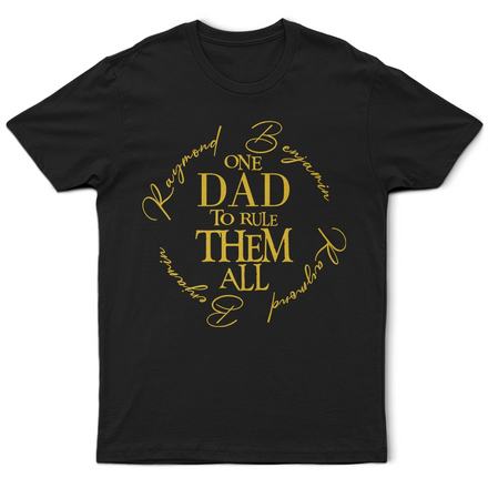 One Dad To Rule Them All Custom Name Ring - Personalized T Shirt