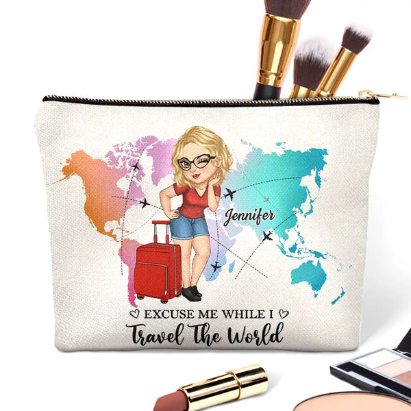 Travel, Gift For Yourself, Gift For Women - Excuse Me While I Travel The World - Personalized Cosmetic Bag