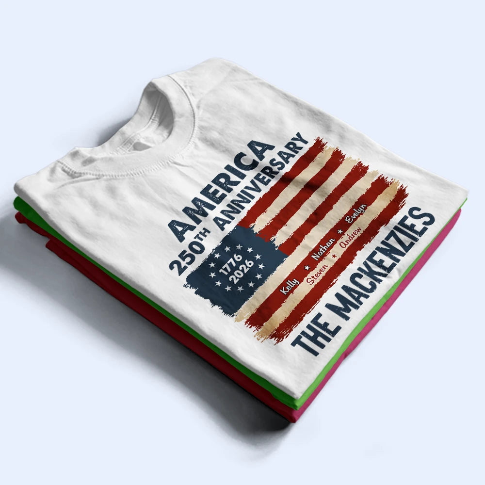 Independence Day,Family,Proud,Custom Text - Patriotic 250th Anniversary Family Names - Personalized T Shirt