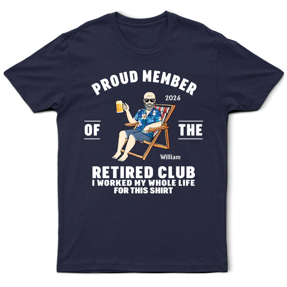 Retirement,Gift For Men,Gift For Father,Gift For Grandpa,Non-Eng,Vector,Humorous - Proud Member Of The Retired Club - Personalized T Shirt