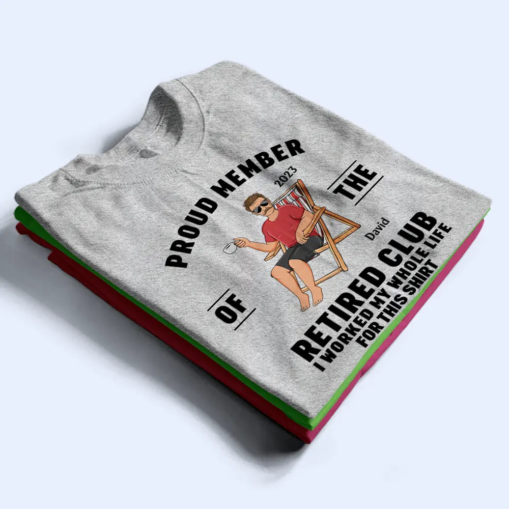 Retirement,Gift For Men,Gift For Father,Gift For Grandpa,Non-Eng,Vector,Humorous - Proud Member Of The Retired Club - Personalized T Shirt