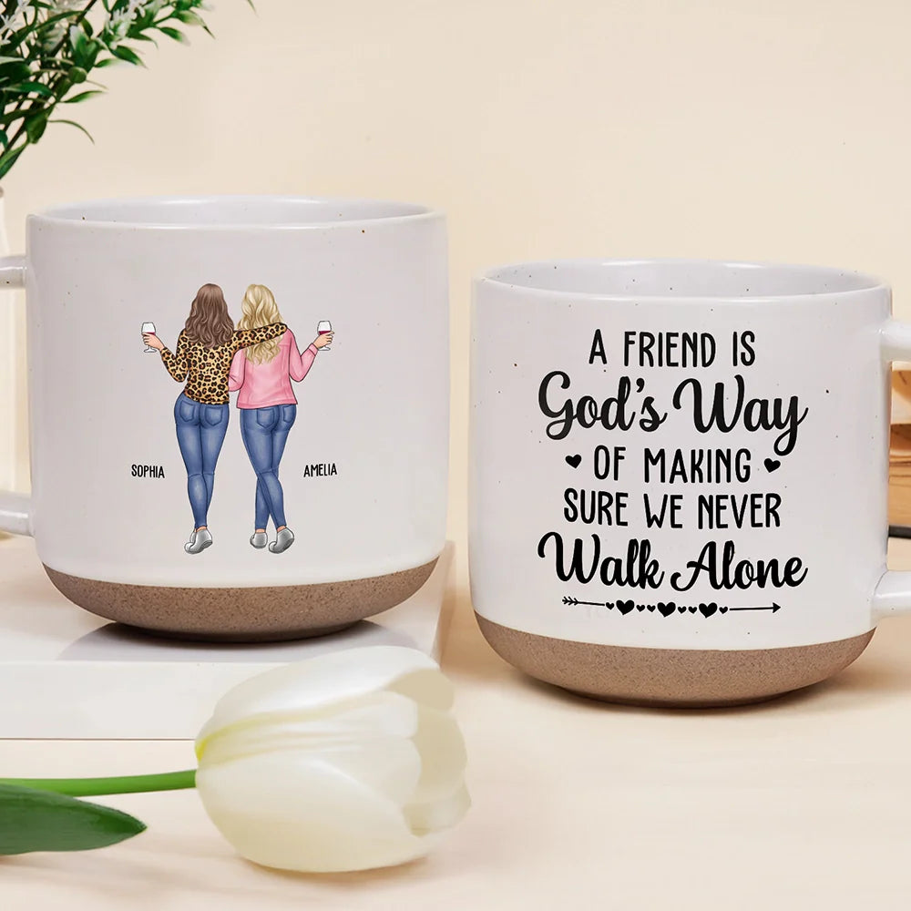 A Friend Is God's Way Of Making Sure We Never Walk Alone - Personalized Pottery Mug