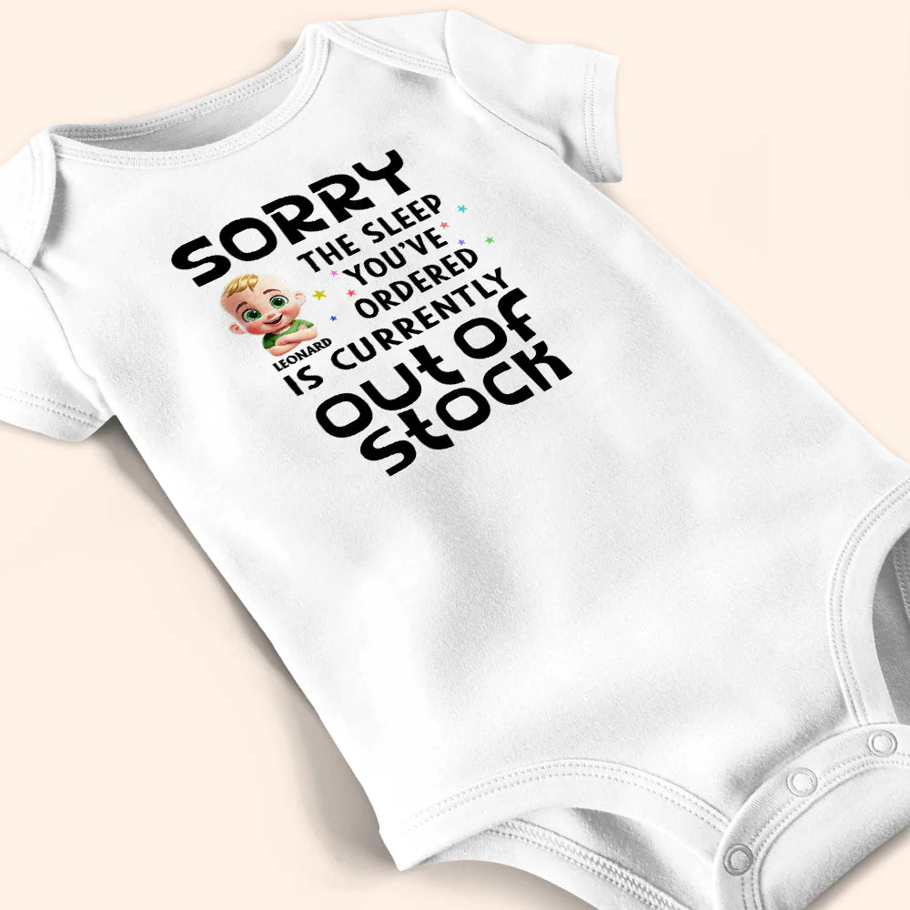 New baby,New Mom,Funny,New Dad,Parents,Gift For Mother - Sorry The Sleep You've Ordered Is Currently Out Of Stock - Personalized Baby Onesie