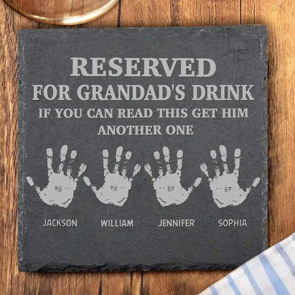 Reserved For Grandad's Drink - Personalized Slate Coaster