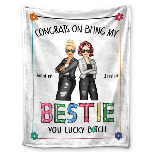 Best Friend Congrats On Being My Bestie - Gift For Bestie - Personalized Fleece Blanket