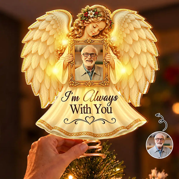 Christmas,Custom Photo,Family,Memorial,Memorial Loved One,Sympathetic,Upload Full Photo - Memorial Sympathy Gifts For Loss Of Loved One - Personalized Custom Photo I'm Always With You LED Tree Topper