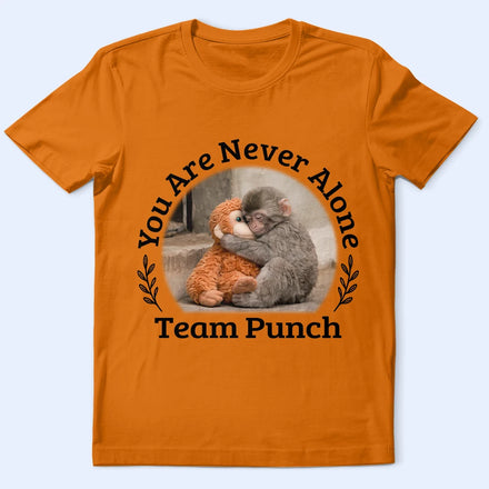You Are Never Alone Team Punch - Personalized T Shirt