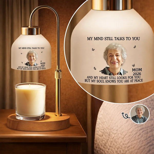 Custom Photo,Memorial,Gift For Mother,Gift For Father,Family,Sad - Custom Photo My Mind Still Talks To You - Personalized Candle Warmer Lamp