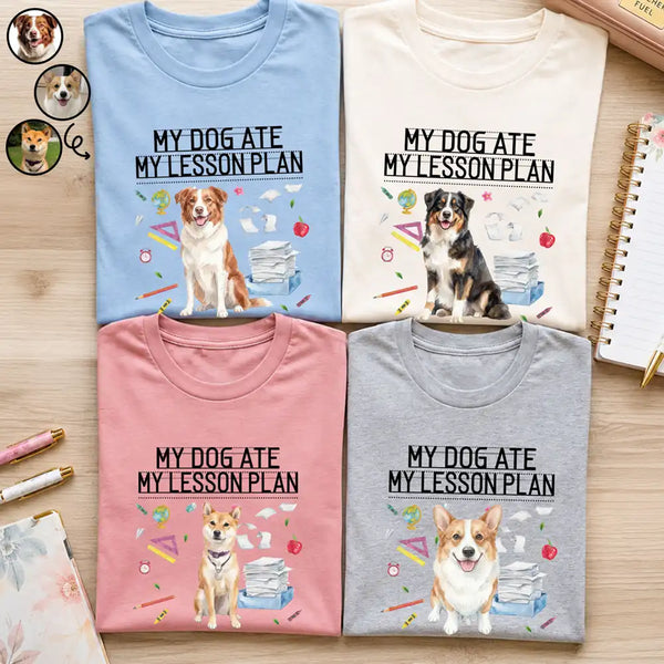 Top Market,Art Design,Playful,Back To School,Dog Lovers,Pet Lovers,Photo - Watercolor - Remove BG - Custom Photo Realistic Watercolor Art My Dog Ate My Lesson Plan - Personalized T Shirt