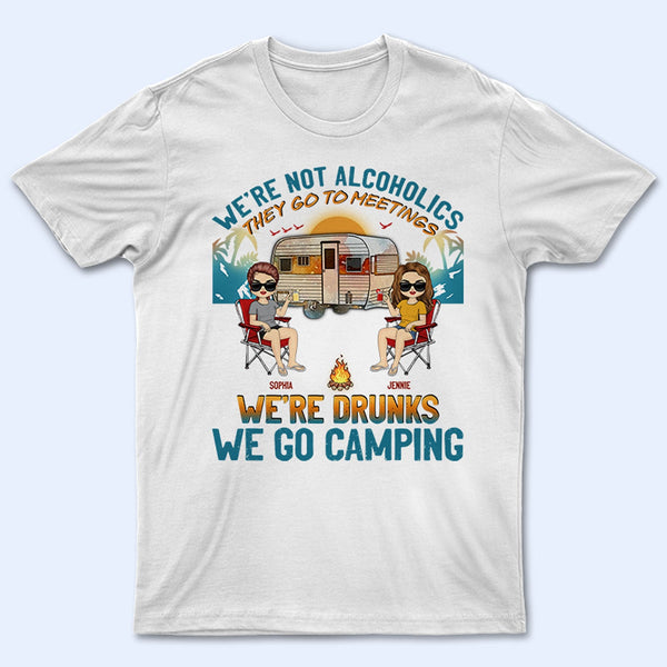 Beach Camping We're Drunks - Gift For Bestie - Personalized Custom T Shirt